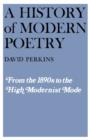 A History of Modern Poetry : From the 1890s to the High Modernist Mode Volume I - Book