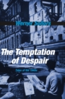 The Temptation of Despair : Tales of the 1940s - Sollors Werner Sollors