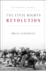 We the People, Volume 3 : The Civil Rights Revolution - Ackerman  Bruce Ackerman