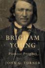 Brigham Young : Pioneer Prophet - Book