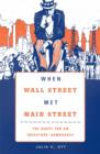 When Wall Street Met Main Street : The Quest for an Investors' Democracy - Book