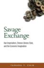Savage Exchange : Han Imperialism, Chinese Literary Style, and the Economic Imagination - Book