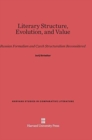 Literary Structure, Evolution, and Value : Russian Formalism and Czech Structuralism Reconsidered - Book