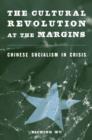 The Cultural Revolution at the Margins : Chinese Socialism in Crisis - eBook