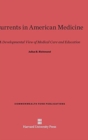 Currents in American Medicine : A Developmental View of Medical Care and Education - Book