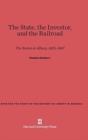 The State, the Investor, and the Railroad : The Boston & Albany, 1825-1867 - Book