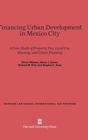 Financing Urban Development in Mexico City : A Case Study of Property Tax, Land Use, Housing, and Urban Planning - Book