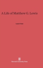 A Life of Matthew G. Lewis - Book