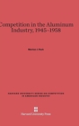 Competition in the Aluminum Industry, 1945-1958 - Book