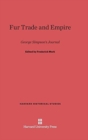 Fur Trade and Empire : George Simpson's Journal, Revised Edition - Book