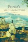 Peiresc's Mediterranean World - Miller Peter N. Miller