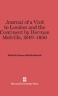 Journal of a Visit to London and the Continent by Herman Melville, 1849-1850 - Book