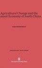Agricultural Change and the Peasant Economy of South China - Book