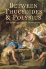 Between Thucydides and Polybius : The Golden Age of Greek Historiography - Book
