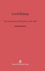 Lord Bishop : The Life of Samuel Wilberforce, 1805-1873 - Book