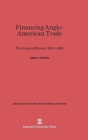 Financing Anglo-American Trade : The House of Brown, 1800-1880 - Book