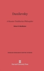 Danilevsky : A Russian Totalitarian Philosopher - Book