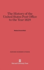 A History of the United States Post Office to the Year 1829 - Book