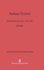 Nathan Trotter : Philadelphia Merchant, 1787-1853 - Book