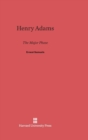 Henry Adams : The Major Phase - Book