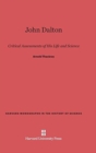 John Dalton : Critical Assessments of His Life and Science - Book