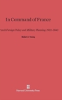 In Command of France : French Foreign Policy and Military Planning, 1933-1940 - Book