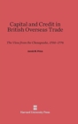 Capital and Credit in British Overseas Trade : The View from the Chesapeake, 1700-1776 - Book