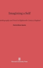 Imagining a Self : Autobiography and Novel in Eighteenth-Century England - Book