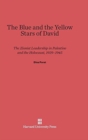 The Blue and the Yellow Stars of David : The Zionist Leadership in Palestine and the Holocaust, 1939-1945 - Book