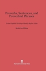 Proverbs, Sentences, and Proverbial Phrases from English Writings Mainly Before 1500 : From English Writings Mainly Before 1500 - Book