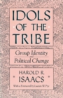 Idols of the Tribe : Group Identity and Political Change - Book