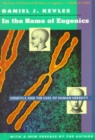 In the Name of Eugenics : Genetics and the Uses of Human Heredity - Book