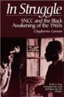 In Struggle : SNCC and the Black Awakening of the 1960s, With a New Introduction and Epilogue by the Author - Book