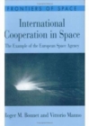 International Cooperation in Space : The Example of the European Space Agency - Book