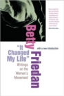 “It Changed My Life” : Writings on the Women’s Movement, With a New Introduction - Book