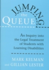 Jumping the Queue : An Inquiry into the Legal Treatment of Students with Learning Disabilities - Book