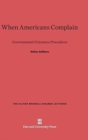When Americans Complain : Governmental Grievance Procedures - Book