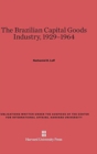 The Brazilian Capital Goods Industry, 1929-1964 - Book