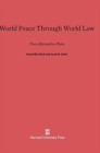 World Peace Through World Law : Two Alternative Plans, Third Edition Enlarged - Book