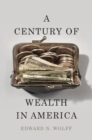 A Century of Wealth in America - Book