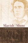 Slavish Shore : The Odyssey of Richard Henry Dana Jr. - Amestoy Jeffrey L. Amestoy