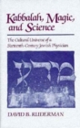 Kabbalah, Magic and Science : The Cultural Universe of a Sixteenth-Century Jewish Physician - Book
