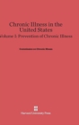 Chronic Illness in the United States, Volume I: Prevention of Chronic Illness - Book