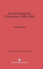 Soviet Industrial Production, 1928-1951 - Book