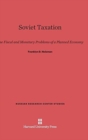 Soviet Taxation : The Fiscal and Monetary Problems of a Planned Economy - Book