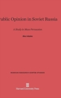 Public Opinion in Soviet Russia : A Study in Mass Persuasion - Book