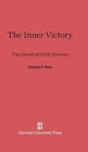 The Inner Victory : Two Hundred Little Sermons - Book