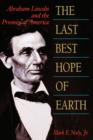 The Last Best Hope of Earth : Abraham Lincoln and the Promise of America - Book
