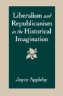 Liberalism and Republicanism in the Historical Imagination - Book