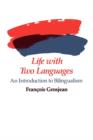 Life with Two Languages : An Introduction to Bilingualism - Book